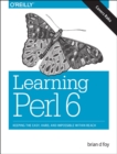 Image for Learning Perl 6  : keeping the easy, hard, and impossible within reach