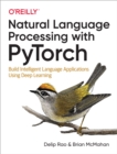 Image for Natural language processing with PyTorch: build intelligent language applications using deep learning