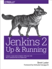 Image for Jenkins 2 - Up and Running: Evolve Your Deployment Pipeline for Next-Generation Automation