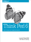Image for Think Perl 6: how to think like a computer scientist