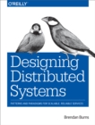 Image for Designing distributed systems: patterns and paradigms for scalable, reliable services