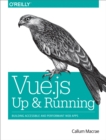 Image for Vue.js: Up and Running: Building Accessible and Performant Web Apps
