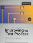 Image for Improving the test process: implementing improvement and change - a study guide for the ISTQB expert level module
