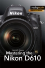 Image for Mastering the Nikon D610
