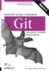 Image for Kontrola wersji z systemem Git. Narz?dzia i techniki programistow. Wydanie II