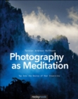 Image for Photography as meditation: tap into the source of your creativity