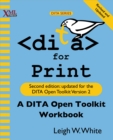 Image for Dita For Print: A Dita Open Toolkit Workbook, Second Edition
