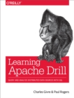 Image for Learning Apache Drill: query and analyze distributed data sources with SQL