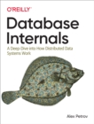 Image for Database Internals: A Deep Dive into How Distributed Data Systems Work