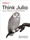 Image for Think Julia: how to think like a computer scientist