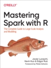 Image for Mastering Spark with R: The Complete Guide to Large-Scale Analysis and Modeling