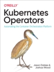 Image for Kubernetes Operators: Automating the Container Orchestration Platform