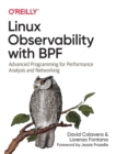 Image for Linux Observability with BPF : Advanced Programming for Performance Analysis and Networking