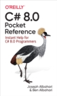 Image for C# 8.0 Pocket Reference: Instant Help for C# 8.0 Programmers