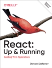 Image for React: Up &amp; Running : Building Web Applications
