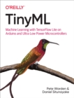Image for Tinyml: Machine Learning With Tensorflow Lite On Arduino and Ultra-low-power Microcontrollers