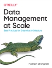Image for Data Management at Scale: Best Practices for Enterprise Architecture