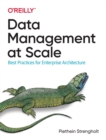 Image for Data management at scale  : best practices for enterprise architecture