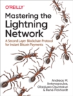 Image for Mastering the Lightning Network: A Second Layer Blockchain Protocol for Instant Bitcoin Payments
