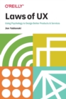 Image for Laws of UX  : using psychology to design better products &amp; services