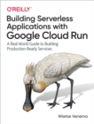 Image for Building Serverless Applications With Google Cloud Run