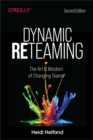 Image for Dynamic Reteaming: The Art and Wisdom of Changing Teams