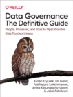 Image for Data governance: the definitive guide : people, processes, and tools to operationalize data trustworthiness