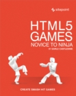 Image for HTML5 Games: Novice to Ninja: Create Smash Hit Games in HTML5