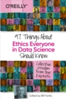 Image for 97 Things About Ethics Everyone in Data Science Should Know: Collective Wisdom from the Experts