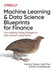 Image for Machine learning and data science blueprints for finance  : from building trading strategies to robo-advisors using Python