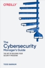 Image for The cybersecurity manager&#39;s guide: the art of building your security program
