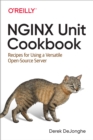 Image for NGINX Unit Cookbook: Recipes for Using a Versatile Open Source Server