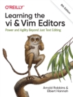 Image for Learning the vi and Vim editors  : power and agility beyond just text editing