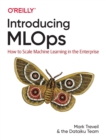 Image for Introducing MLOps : How to Scale Machine Learning in the Enterprise