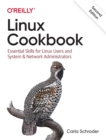 Image for Linux cookbook  : essential skills for Linux users and system &amp; network administrators