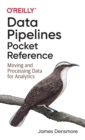 Image for Data pipelines pocket reference  : moving and processing data for analytics
