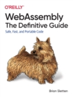 Image for WebAssembly  : the definitive guide