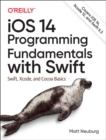 Image for iOS 14 programming fundamentals with Swift  : Swift, Xcode and Cocoa basics