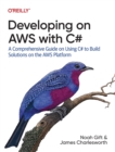 Image for Developing on AWS with C`  : a comprehensive guide on using C` to build solutions on the AWS platform