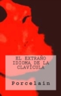 Image for El Extrano Idioma de la Clavicula