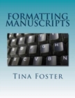 Image for Formatting Manuscripts : Plus Other Words of Advice