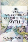 Image for The &quot;God is in Control of Everything&quot; Myth