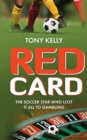 Image for Red Card : The Soccer Star Who Lost It All To Gambling