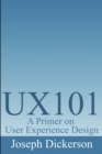 Image for Ux101 : A Primer on User Experience Design