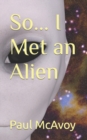 Image for So... I Met an Alien