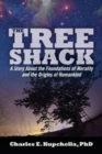 Image for The Tree Shack : A Story About the Foundations of Morality and the Origins of Humankind