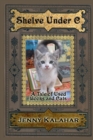 Image for Shelve Under C : A Tale of Used Books and Cats