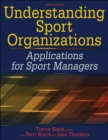 Image for Understanding Sport Organizations : Applications for Sport Managers