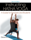 Image for Instructing hatha yoga: a guide for teachers and students.