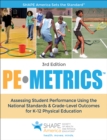 Image for PE Metrics : Assessing Student Performance Using the National Standards &amp; Grade-Level Outcomes for K-12 Physical Education